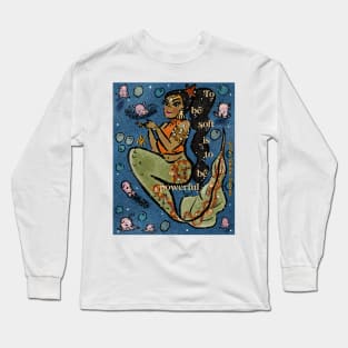 To be soft is to be powerful mermaid Long Sleeve T-Shirt